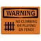Signmission OSHA Warning Sign, 10" Height, Rigid Plastic, No Climbing Or Playing On Fence With Symbol, Landscape OS-WS-P-1014-L-12265 - alternate 1